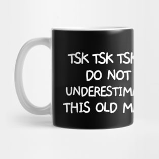 Do not underestimate this old man Mug